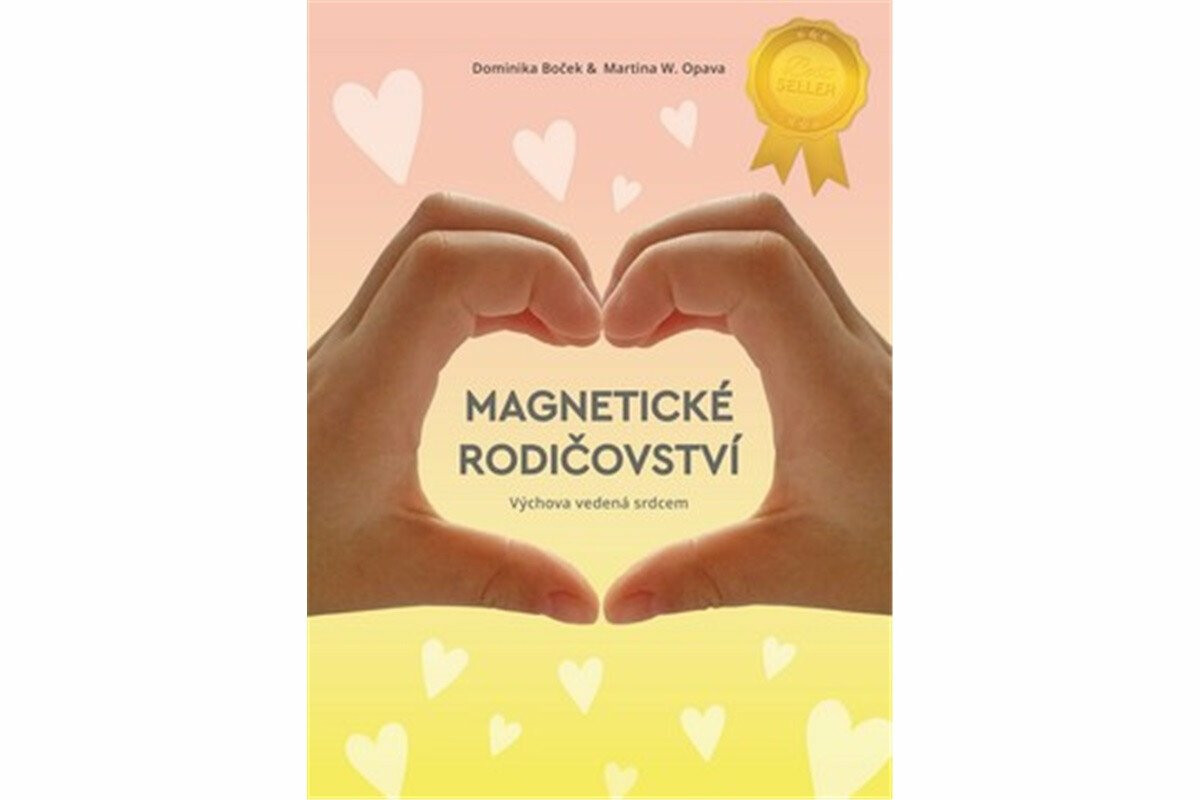 Magnetické rodičovství - Dominika Boček, Martina W. Opava