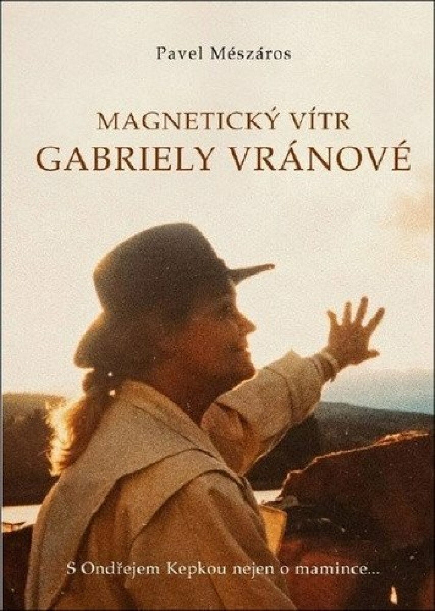 Magnetický vítr Gabriely Vránové - Pavel Mészáros