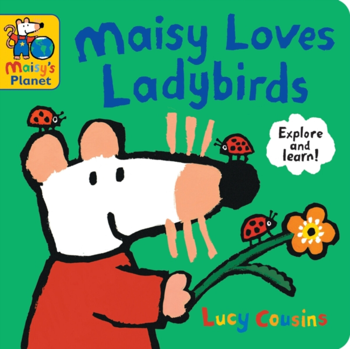 Maisy Loves Ladybirds: A Maisy's Planet Book