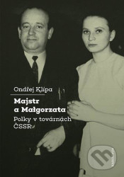 Majstr a Malgorzata (Polky v továrnách ČSSR)