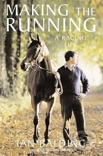 Making the Running: A Racing Life