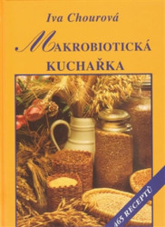 Makrobiotická kuchařka (Vaříme bez vajec, mléka, cukru a masa (465 receptů)) - kniha z kategorie Diety a zdravá výživa