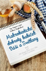 Makrobiotické dobroty babiček Dáši a Světlany (aneb Jak příjemně strávit čas s dětmi a ještě si pochutnat) - kniha z kategorie Domácí léčba