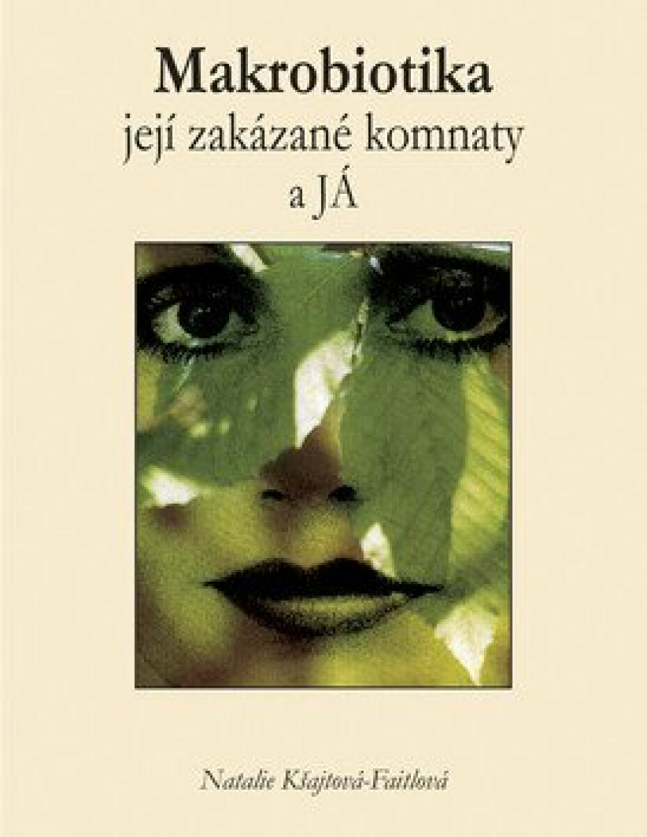 Makrobiotika, její zakázané komnaty a JÁ - Natalie Kšajtová-Faitlová