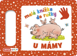Malá knížka do ručky: U mámy - kniha z kategorie Pro děti