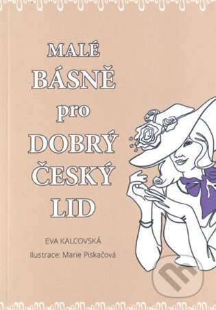 Malé básně pro dobrý český lid