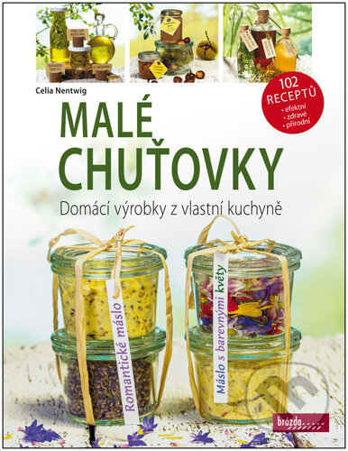 Malé chuťovky (Domácí výrobky z vlastní kuchyně)