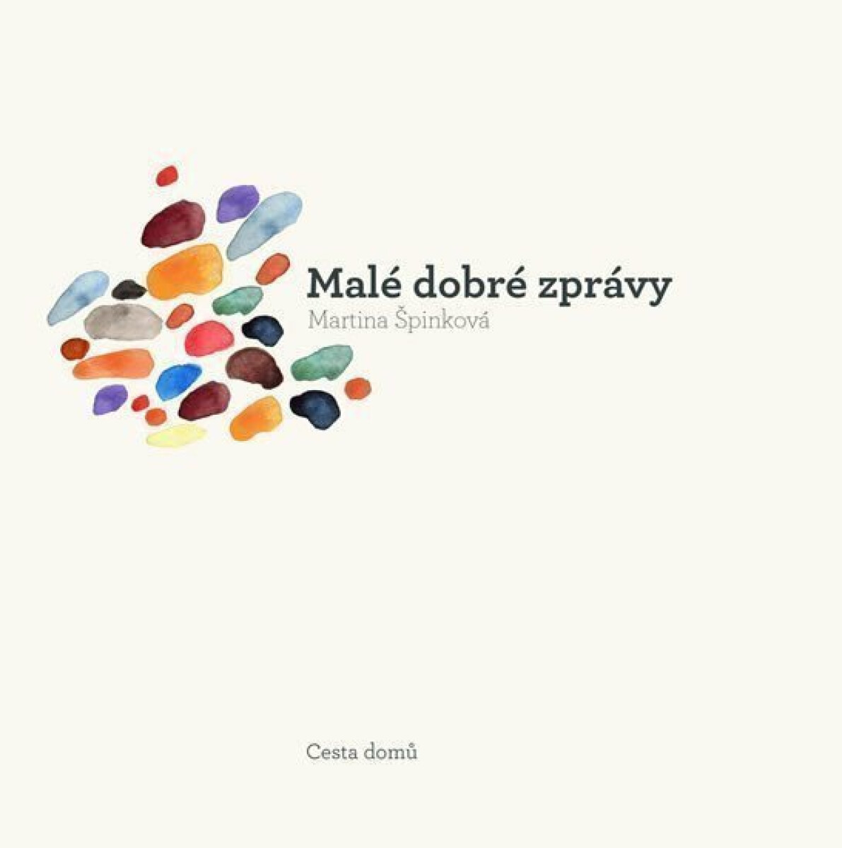 Malé dobré zprávy - Martina Špinková