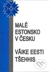 Malé Estonsko v Česku (Vaike Eesti Tšehhis)