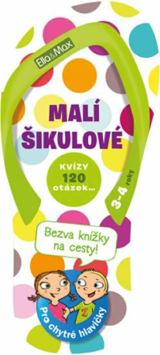 MALÍ ŠIKULOVÉ, 3-4 roky – Kvízy na cesty