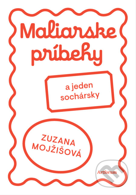 Maliarske príbehy (a jeden sochársky)