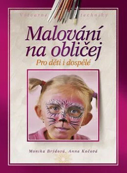 Malování na obličej - Monika Brýdová, Anna Kočová