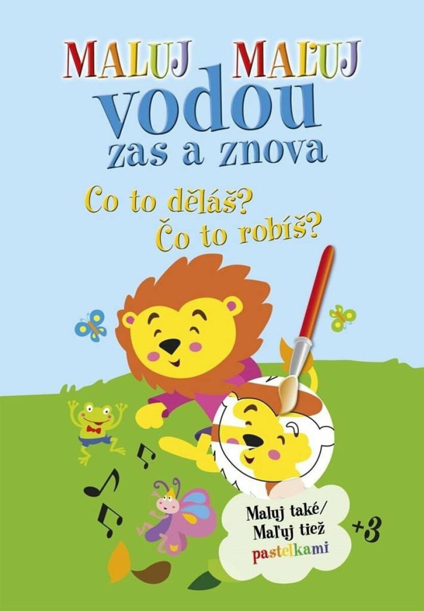 Maluj Maľuj vodou zas a znova Co to děláš? Čo to robíš? - kniha z kategorie Omalovánky
