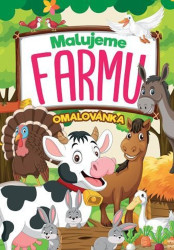 Malujeme farmu (Omalovánka) - kniha z kategorie Omalovánky, vystřihovánky, papír