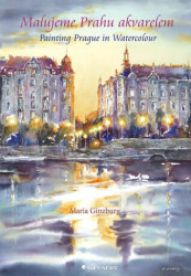 Malujeme Prahu akvarelem (Painting Prague in Watercolor) - kniha z kategorie Malířství a sochařství