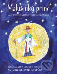 Malušenký princ - Antoine de Saint-Exupéry, Cyril Škarnétka, Francka Kubíkova