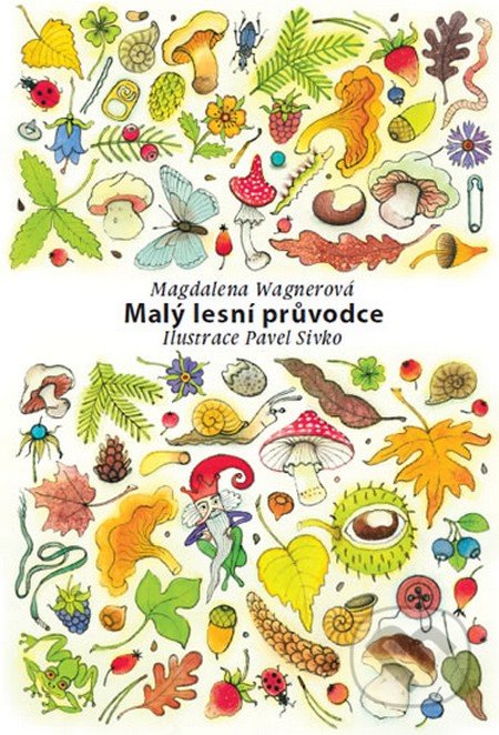 Malý lesní průvodce (Ilustrace Pavel Sívko)