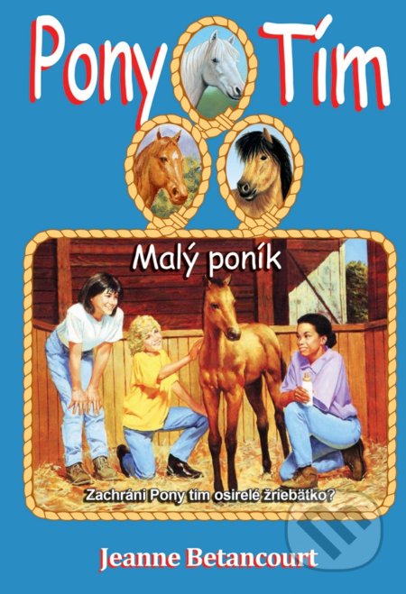 Malý poník (Zachráni Pony tím osirelé žriebätko?)