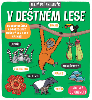 Malý průzkumník – V deštném lese  Dynamo Ltd., Phoebe Jascourt, Carly Blake - Phoebe Jascourt, Carly Blake