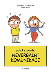 Malý slovník neverbální komunikace (Staň se mistrem komunikace beze slov) - kniha z kategorie Naučné knihy