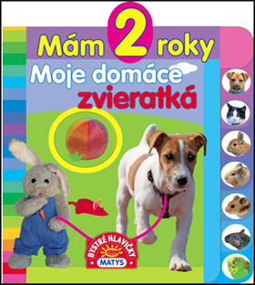 Mám 2 roky: Moje domáce zvieratká
