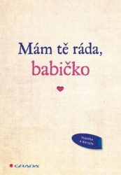 Mám tě ráda, babičko - kniha z kategorie Beletrie