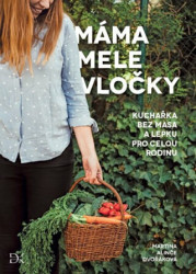 Máma mele vločky (Recepty bez lepku a masa pro celou rodinu) - kniha z kategorie Kuchařky