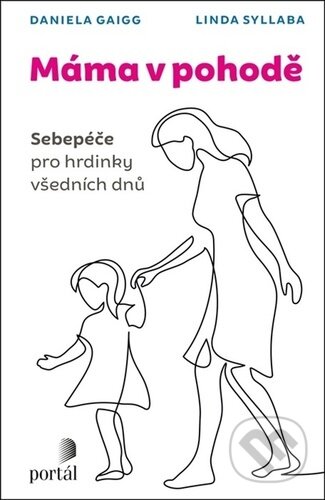 Máma v pohodě (Sebepéče pro hrdinky všedních dnů)