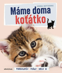 Máme doma koťátko (Porozuměj - Pečuj - Hraj si)