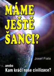 Máme ještě šanci? (nebo Kam kráči naše civilizace?) - kniha z kategorie Etika