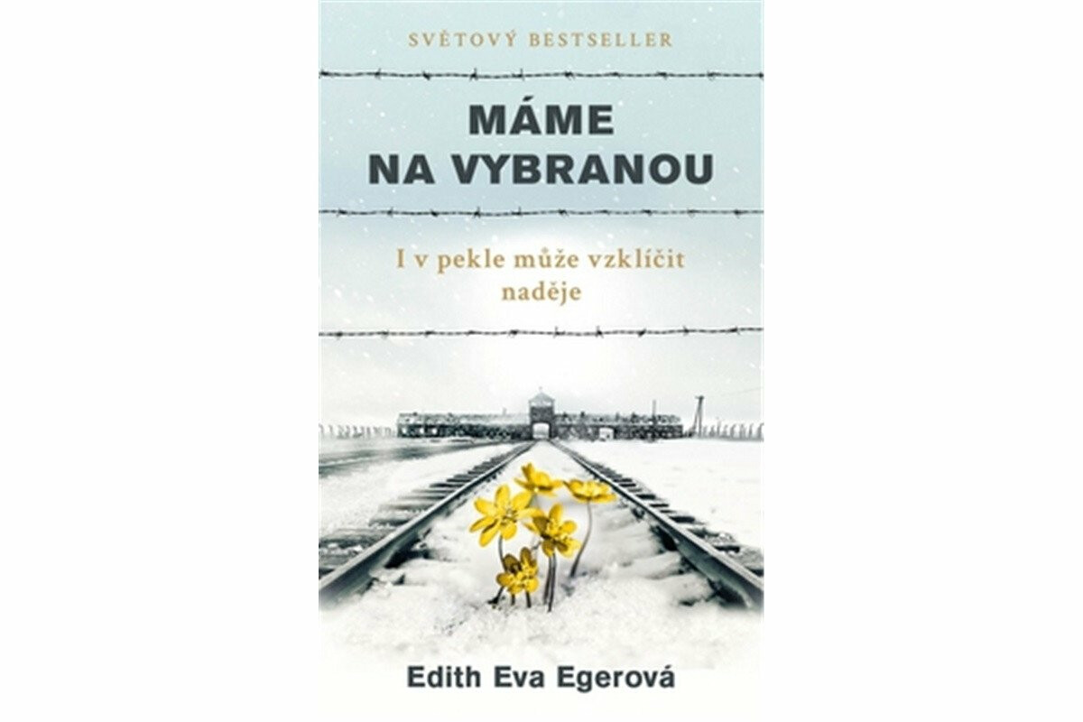 Máme na vybranou - Edith Eva Egerová