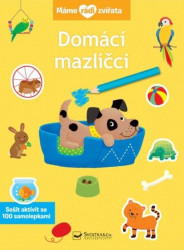 Máme rádi zvířata: Domáci mazlíčci (Sešit aktivit se 100 samolepkami) - kniha z kategorie Úkoly pro děti