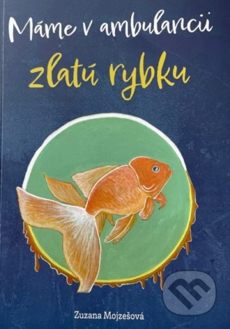 Máme v ambulancii zlatú rybku