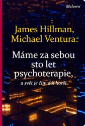 Máme za sebou sto let psychoterapie a svět je stále horší - kniha z kategorie Eseje, úvahy a glosy