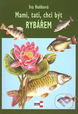 Mami, tati, chci být rybářem