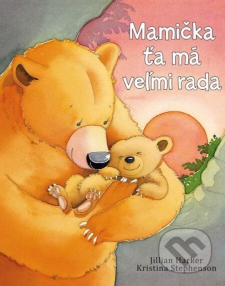 Mamička ťa má veľmi rada