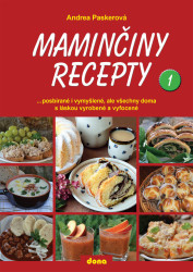 Maminčiny recepty 1 (posbírané i vymyšlené, ale všechny doma s láskou vyrobené a vyfocené) - kniha z kategorie Česká kuchyně