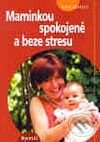 Maminkou spokojeně a beze stresu