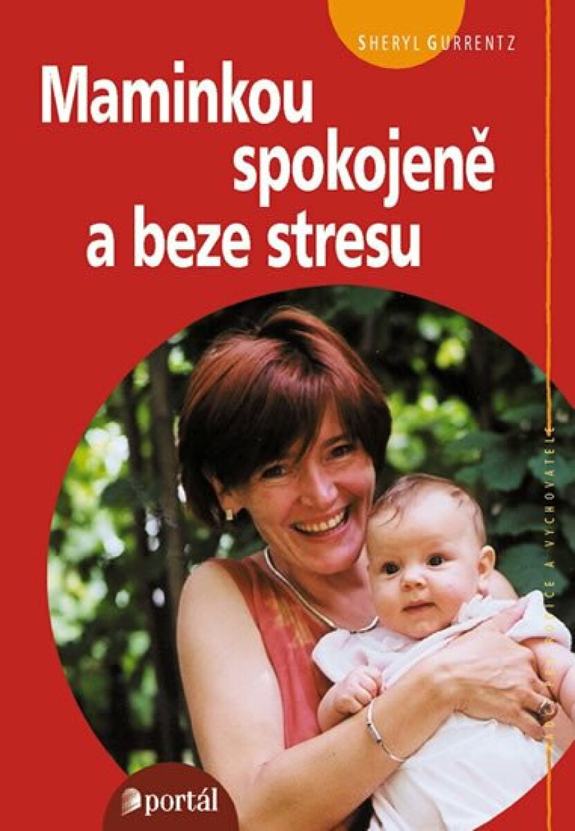 Maminkou spokojeně a beze stresu - Sheryl Gurrentz