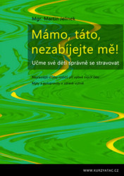 Mámo, táto, nezabíjejte mě! (Učme své děti správně se stravovat) - kniha z kategorie Vztahy a rodina
