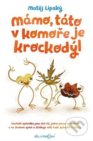 Mámo, táto v komoře je krockodýl