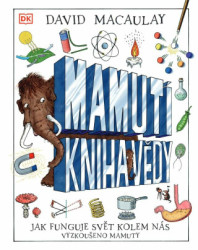 Mamutí kniha vědy (Jak funguje svět kolem nás. Vyzkoušeno mamuty) - kniha z kategorie Pro děti