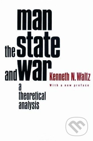 Man, the State, and War (A Theoretical Analysis)