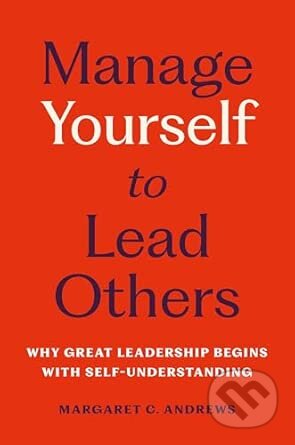 Manage Yourself to Lead Others