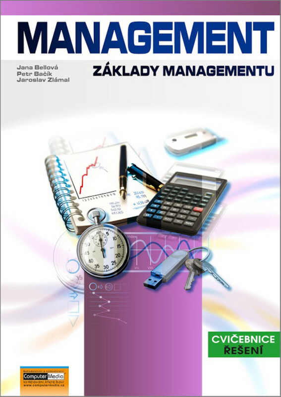 Management Základy managementu - Cvičebnice - Řešení - Jaroslav Zlámal, kolektiv autorů