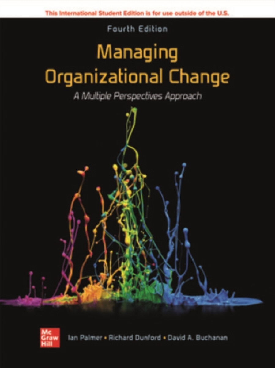 Managing Organizational Change: A Multiple Perspectives Approach ISE