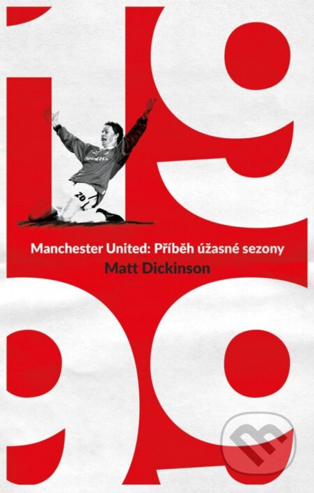 Manchester United – 1999 (Příběh úžasné sezony)