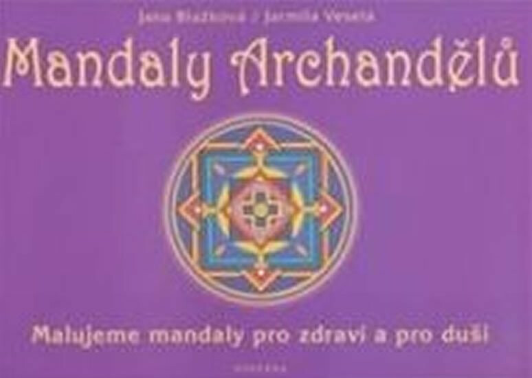 Mandaly archandělů - Jana Blažková, Jarmila Veselá