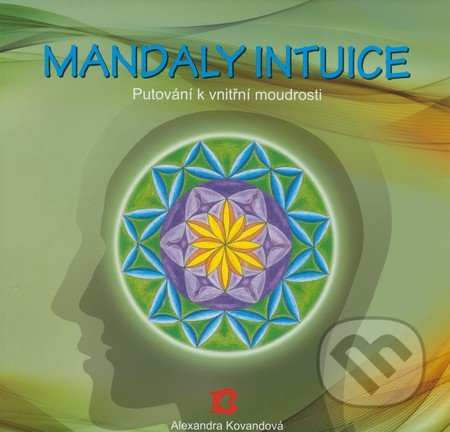 Mandaly intuice (Putování k vnitřní moudrosti)
