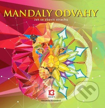 Mandaly odvahy (Jak se zbavit strachu)